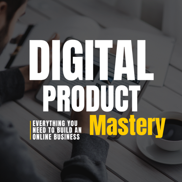Digital Product Mastery Course
